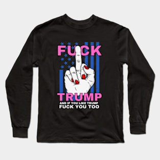 FUCK TRUMP  Joe Biden Harris 2024-anti trump Long Sleeve T-Shirt